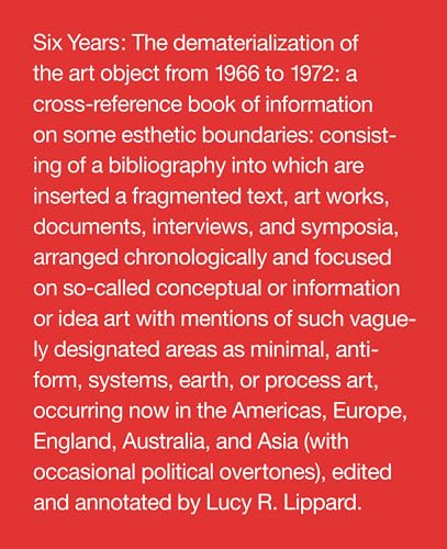 Six Years: The Dematerialization of the Art Object from 1966 to 1972 von University of California Press