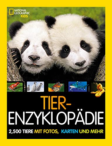 Tier-Enzyklopädie: 2.500 Tiere mit Fotos, Karten und mehr: National Geographic Kids. Tierlexikon für Kinder ab 8 Jahren Tier-Enzyklopädie: 2.500 Tiere mit Fotos, Karten und mehr: National Geographic Kids. Tierlexikon für Kinder ab 8 Jahren