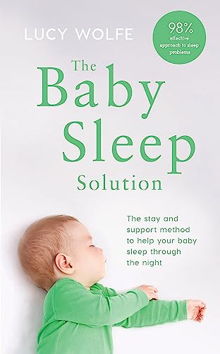 The Baby Sleep Solution: The stay-and-support method to help your baby sleep through the night von Headline Home