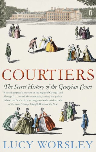 Courtiers: The Secret History of the Georgian Court von Faber & Faber