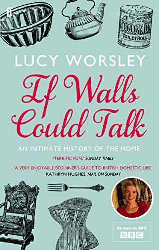 If Walls Could Talk: An intimate history of the home von Faber & Faber
