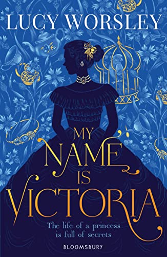 My Name Is Victoria: The life of a princess is full of secrets von Bloomsbury