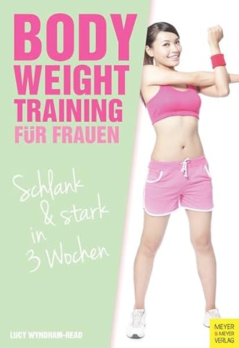 Bodyweight Training für Frauen: Schlank & Stark in 3 Wochen