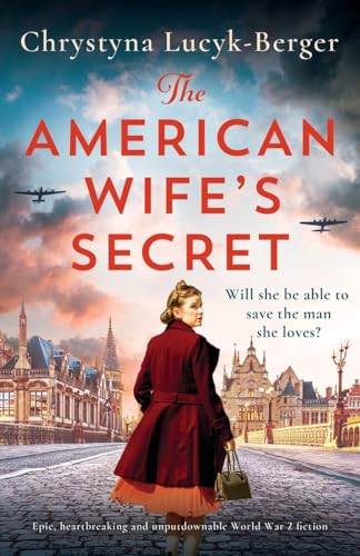 The American Wife's Secret: Epic, heartbreaking and unputdownable World War 2 fiction (The Diplomat's Wife, Band 3) von Bookouture