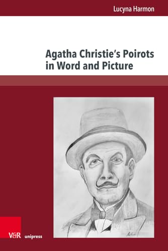 Agatha Christie’s Poirots in Word and Picture: Strategies in Screen Adaptations of Poirot Histories from the Viewpoint of Translation Studies ... in der deutschsprachigen Literatur) von V&R unipress