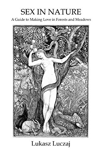 Sex in Nature: A Guide to Making Love in Forests and Meadows von Independently published