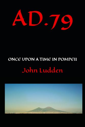 AD.79: ONCE UPON A TIME IN POMPEII AD.79: ONCE UPON A TIME IN POMPEII von Independently published