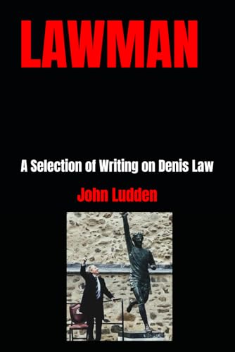 LAWMAN: A Selection of Writing on Denis Law (Manchester United, Band 11) LAWMAN: A Selection of Writing on Denis Law (Manchester United, Band 11) von Independently published