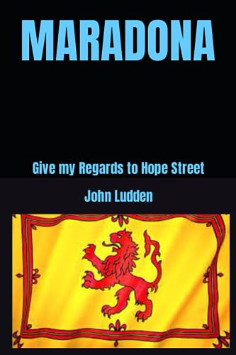 MARADONA: Give my Regards to Hope Street (My Diego Maradona collection, Band 16) von Independently published