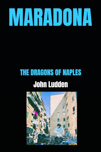 MARADONA: THE DRAGONS OF NAPLES von Independently published