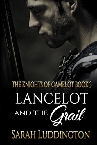 Lancelot and the Grail: An epic gay romantic fantasy (The Knight's of Camelot, Band 3) von Independently published