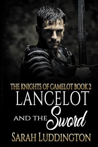 Lancelot and the Sword: An epic gay romantic fantasy (The Knight's of Camelot, Band 2) von Independently published