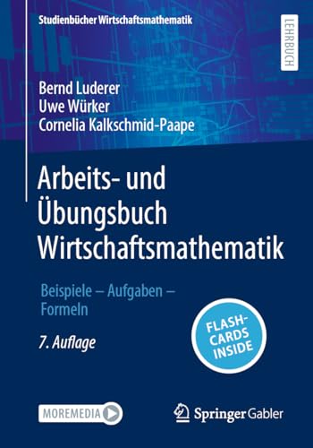 Arbeits- und Übungsbuch Wirtschaftsmathematik: Beispiele – Aufgaben – Formeln (Studienbücher Wirtschaftsmathematik) von Springer Gabler