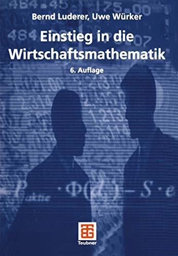 Einstieg in die Wirtschaftsmathematik (Studienbücher Wirtschaftsmathematik)