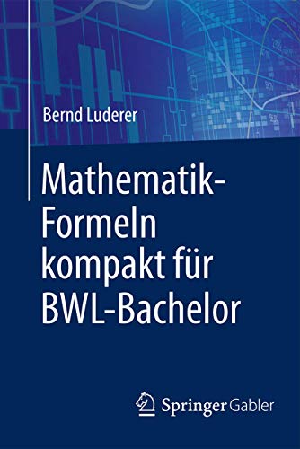 Mathematik-Formeln kompakt für BWL-Bachelor von Springer