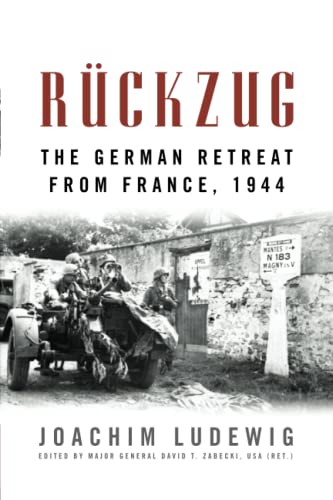 Rückzug: The German Retreat from France, 1944 (Foreign Military Studies) von University Press of Kentucky
