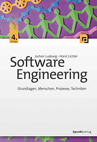 Software Engineering: Grundlagen, Menschen, Prozesse, Techniken von dpunkt.verlag GmbH