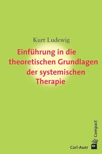 Einführung in die theoretischen Grundlagen der systemischen Therapie