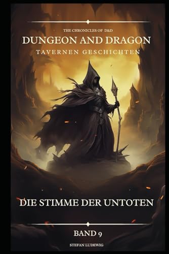 Dungeon and Dragon D&D I Tavernen Geschichten I Die Stimme der Untoten I Band 9: Begegnungen mit Verbündeten, Feinden und geheimnisvollen Gestalten 16. Jahrhundert. Dungeon and Dragon D&D I Tavernen Geschichten I Die Stimme der Untoten I Band 9: Begegnungen mit Verbündeten, Feinden und geheimnisvollen Gestalten 16. Jahrhundert. von Independently published