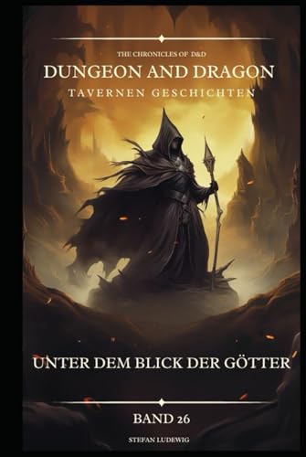 Dungeon and Dragon DßD I Tavernen Geschichten I Unter dem Blick der Götter I Band 20: Begegnungen mit Verbündeten, Feinden und geheimnisvollen Gestalten 16. Jahrhundert. Dungeon and Dragon DßD I Tavernen Geschichten I Unter dem Blick der Götter I Band 20: Begegnungen mit Verbündeten, Feinden und geheimnisvollen Gestalten 16. Jahrhundert. von Independently published