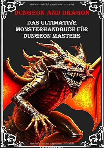 Dungeon and Dragon I Das ultimative Monsterhandbuch für Dungeon Masters: Dein Handbuch für legendäre Monster – Verleihe deinem D&D-Abenteuer noch mehr Tiefe! Dungeon and Dragon I Das ultimative Monsterhandbuch für Dungeon Masters: Dein Handbuch für legendäre Monster – Verleihe deinem D&D-Abenteuer noch mehr Tiefe! von epubli