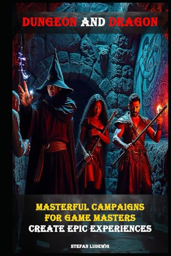 Dungeon and Dragon I Masterful Campaigns for Game Masters I Create Epic Experiences: Design Unforgettable Adventures and Captivating Stories for Your Role-Playing Sessions Dungeon and Dragon I Masterful Campaigns for Game Masters I Create Epic Experiences: Design Unforgettable Adventures and Captivating Stories for Your Role-Playing Sessions von Independently published