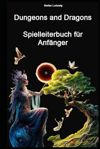 Dungeons and Dragons I Spielleiterbuch für Anfänger: Baue deine eigene Welt und halte die Spannung hoch mit diesem Spielleiterbuch Dungeons and Dragons I Spielleiterbuch für Anfänger: Baue deine eigene Welt und halte die Spannung hoch mit diesem Spielleiterbuch
