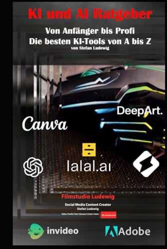 KI und AI Ratgeber I Von Anfänger bis Profi I Die besten KI-Tools von A bis Z: Umfassender KI-Ratgeber: Ein einzigartiges Nachschlagewerk für die ... Intelligenz in der kreativen Gestaltung KI und AI Ratgeber I Von Anfänger bis Profi I Die besten KI-Tools von A bis Z: Umfassender KI-Ratgeber: Ein einzigartiges Nachschlagewerk für die ... Intelligenz in der kreativen Gestaltung von Independently published