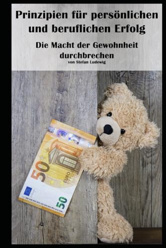 Prinzipien für persönlichen und beruflichen Erfolg I Die Macht der Gewohnheit durchbrechen: Der Schlüssel zu nachhaltigem Erfolg: Gewohnheiten verstehen und bewusst verändern Prinzipien für persönlichen und beruflichen Erfolg I Die Macht der Gewohnheit durchbrechen: Der Schlüssel zu nachhaltigem Erfolg: Gewohnheiten verstehen und bewusst verändern von Independently published