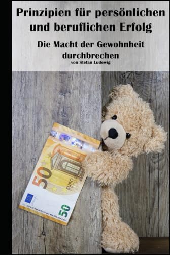 Prinzipien für persönlichen und beruflichen Erfolg I Die Macht der Gewohnheit durchbrechen: Der Schlüssel zu nachhaltigem Erfolg: Gewohnheiten verstehen und bewusst verändern Prinzipien für persönlichen und beruflichen Erfolg I Die Macht der Gewohnheit durchbrechen: Der Schlüssel zu nachhaltigem Erfolg: Gewohnheiten verstehen und bewusst verändern von Independently published