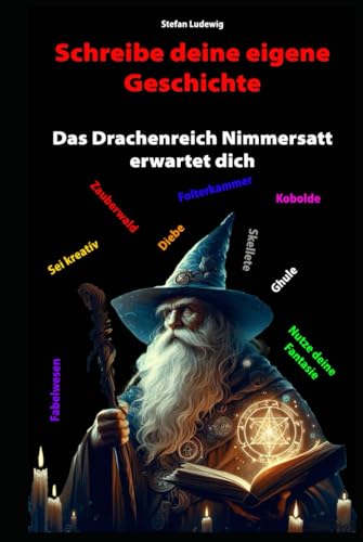 Schreibe deine eigene Geschichte I Das Drachenreich Nimmersatt erwartet dich: Erwecke die Legenden zum Leben und gestalte dein eigenes Abenteuer Schreibe deine eigene Geschichte I Das Drachenreich Nimmersatt erwartet dich: Erwecke die Legenden zum Leben und gestalte dein eigenes Abenteuer von Independently published