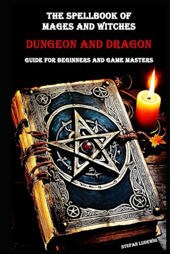 The Spellbook of Mages and Witches – A Dungeon & Dragons Reference Guide for Beginners and Game Masters: The Enchanted Secrets of Dungeons & Dragons The Spellbook of Mages and Witches – A Dungeon & Dragons Reference Guide for Beginners and Game Masters: The Enchanted Secrets of Dungeons & Dragons von Independently published