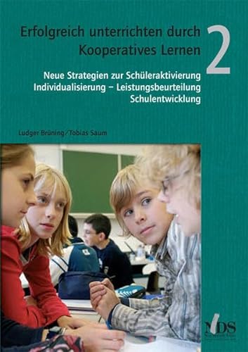 Erfolgreich unterrichten durch Kooperatives Lernen, Band 2 von Neue Deutsche Schule