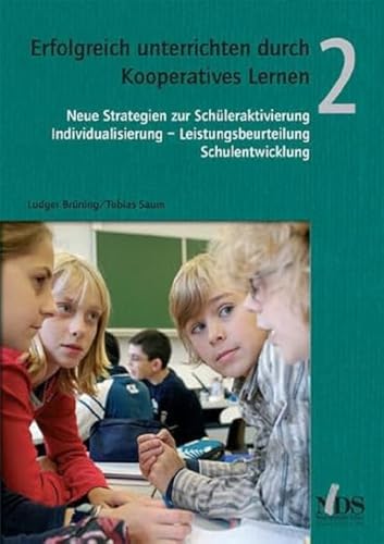 Erfolgreich unterrichten durch Kooperatives Lernen, Band 2 von Neue Deutsche Schule