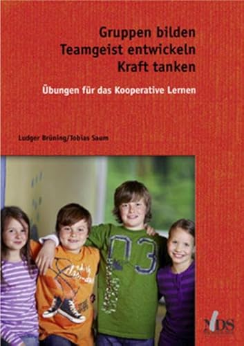 Gruppen bilden, Teamgeist entwickeln, Kraft tanken: Übungen für das Kooperative Lernen Gruppen bilden, Teamgeist entwickeln, Kraft tanken: Übungen für das Kooperative Lernen