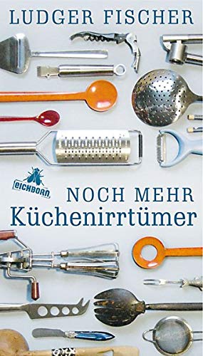 Noch mehr Küchenirrtümer von Eichborn