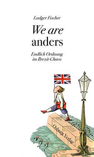 We are anders: Endlich Ordnung im Brexit-Chaos