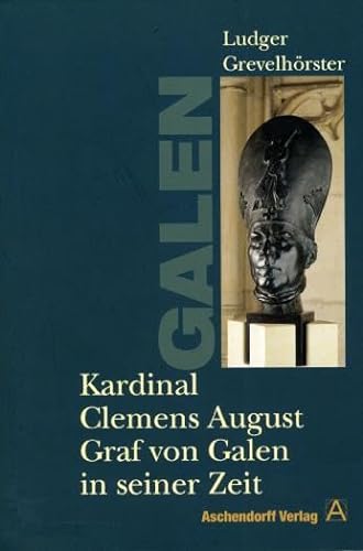 Kardinal Clemens August Graf von Galen in seiner Zeit (Aschendorff Paperback)
