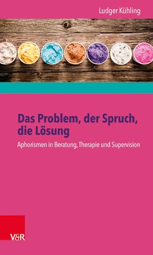 Das Problem, der Spruch, die Lösung: Aphorismen in Beratung, Therapie und Supervision - Buch und Karten komplett zum Vorzugspreis (Corpus Fontium Historiae Byzantinae, 56, Band 56) von Vandenhoeck + Ruprecht