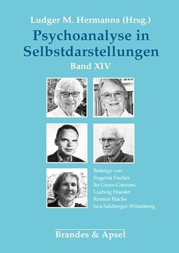 Psychoanalyse in Selbstdarstellungen: Band XIV von Brandes & Apsel