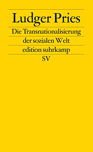 Die Transnationalisierung der sozialen Welt: Sozialräume jenseits von Nationalgesellschaften (edition suhrkamp) von Suhrkamp Verlag