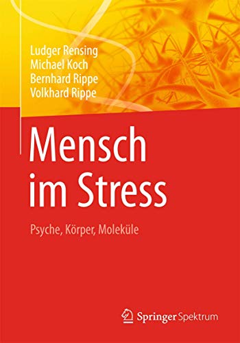 Mensch im Stress: Psyche, Körper, Moleküle von Springer Spektrum