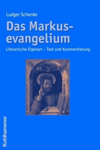 Das Markusevangelium: Literarische Eigenarten - Text und Kommentierung von Kohlhammer W.