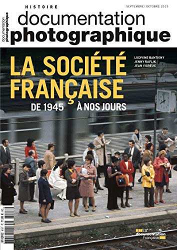 La société française de 1945 à nos jours (Documentation photographique n°8107) von CNRS EDITIONS
