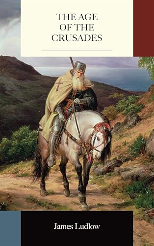 The Age of the Crusades von Anson Street Press