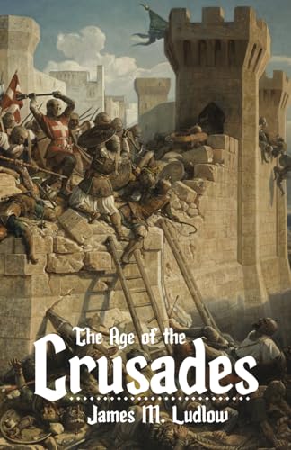 The Age of the Crusades von East India Publishing Company