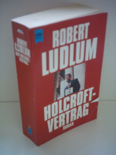 Der Holcroft-Vertrag: Roman (Heyne Allgemeine Reihe (01))