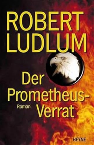Der Prometheus-Verrat: Roman. 576 Seiten. Gebunden. Format 13,5 x 21,5 cm