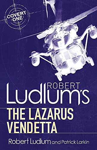 Robert Ludlum's The Lazarus Vendetta: A Covert-One Novel Robert Ludlum's The Lazarus Vendetta: A Covert-One Novel