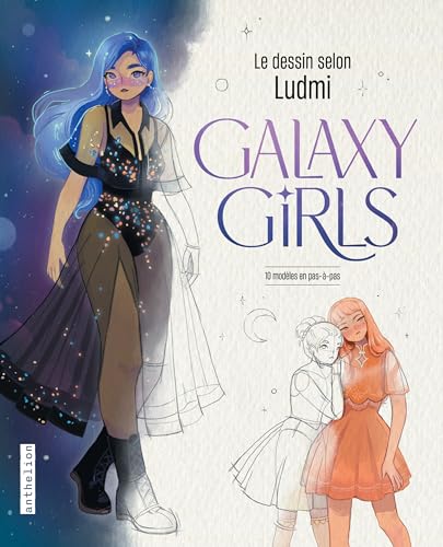 Galaxy Girls - Le dessin selon Ludmi: 10 modèles en pas-à-pas von FLEURUS